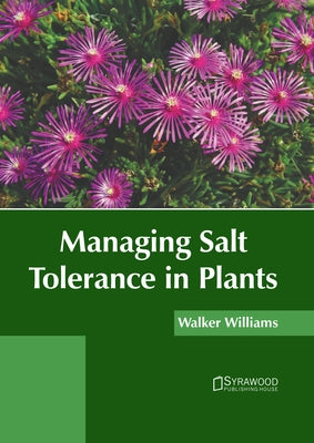Managing Salt Tolerance in Plants by Williams, Walker