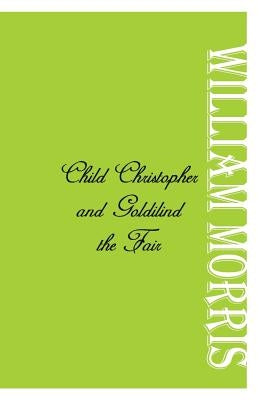Child Christopher and Goldilind the Fair by Morris, William