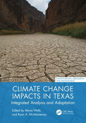 Climate Change Impacts in Texas: Integrated Analysis and Adaptation by Wells, Mona
