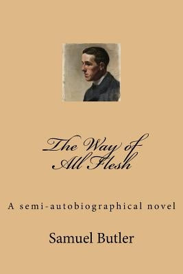 The Way of All Flesh by Butler, Samuel