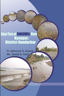 Algal Flora of Rangawali River, Navapur; District Nandurbar by Jaiswal, Ajitkumar Gokulprasad