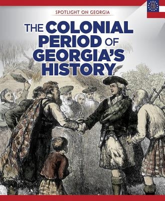 The Colonial Period of Georgia's History by Crompton, Sam