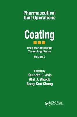 Pharmaceutical Unit Operations: Coating by Avis, Kenneth E.