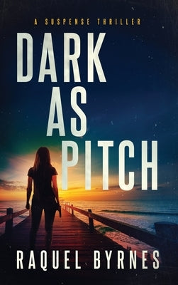Dark as Pitch by Byrnes, Raquel