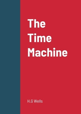 The Time Machine by Wells, H. G.