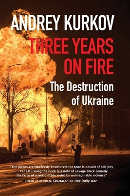 Three Years on Fire by Kurkov, Andrey
