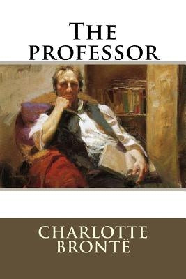 The professor by Bronte, Charlotte