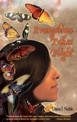 Evangelina Takes Flight by Noble, Diana