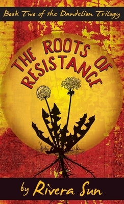 The Roots of Resistance by Sun, Rivera