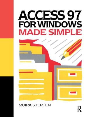 Access 97 for Windows Made Simple by Stephen, Moira
