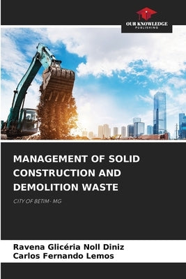 Management of Solid Construction and Demolition Waste by Diniz, Ravena Glicéria Noll