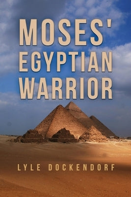 Moses' Egyptian Warrior by Dockendorf, Lyle