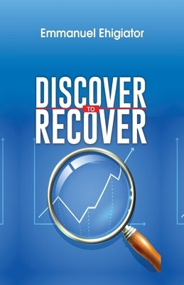 Discover to Recover by Ehigiator, Emmanuel