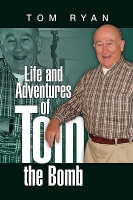Life and Adventures of Tom the Bomb by Ryan, Tom