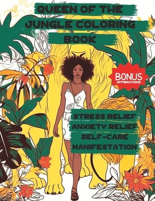 Queen of the Jungle Coloring Book-Manifestation, Self-Care, Anxiety Relief, Stress Relief by Corker, Monique Coach Mo