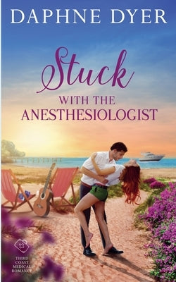 Stuck with the Anesthesiologist by Dyer, Daphne