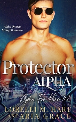 Protector Alpha: Alpha Omega MPreg Romance by Grace, Aria