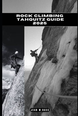 Rock Climbing Tahquitz Guide 2025 by W. Bass, Jean
