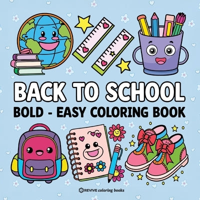 Bold & Easy Back to School Coloring Book for Kids: Fun Stress Relief Coloring by Revive Coloring Books