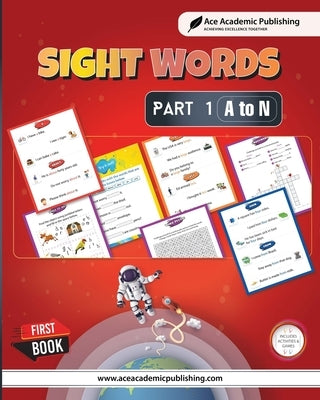 Sight Words - Part 1 (A to N): Includes Activities and Games by Publishing, Ace Academic