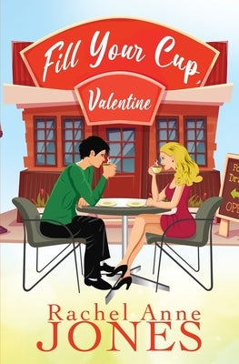 Fill Your Cup, Valentine by Jones, Rachel Anne