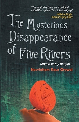 The Mysterious Disappearance Of Five Rivers by Grewal, Navrisham Kaur