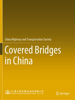 Covered Bridges in China by China Highway and Transportation Society