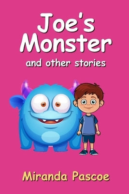 Joe's Monster and Other Stories by Pascoe, Miranda