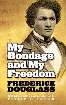 My Bondage and My Freedom by Douglass, Frederick