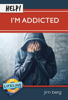 Help! I'm Addicted by Berg, Jim