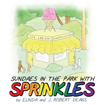 Sundaes In the Park with Sprinkles: A MooseLamb Storybook by Deans, Elinda