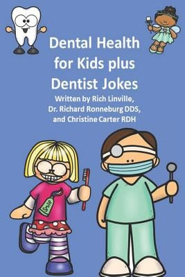 Dental Health for Kids plus Dentist Jokes by Ronneburg, Richard