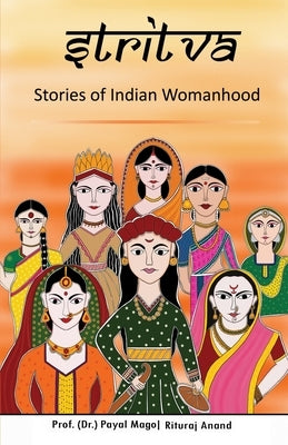 Stritva: Stories of Indian Womanhood by Anand, Rituraj