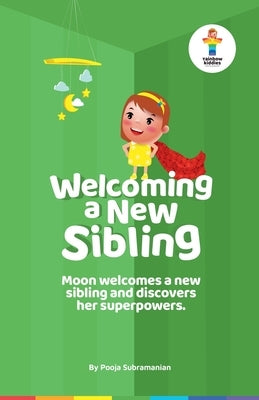 Welcoming a New Sibling by Subramanian, Pooja