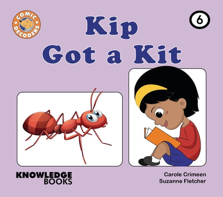 Kip Got a Kit: Book 6 by Crimeen, Carole