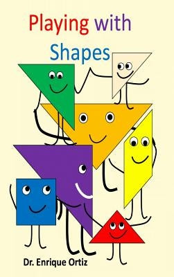 Playing with Shapes by Ortiz, Enrique
