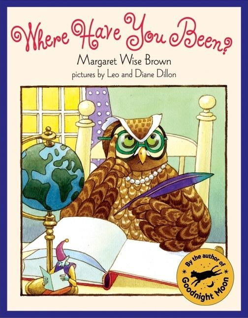 Where Have You Been? by Brown, Margaret Wise