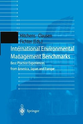 International Environmental Management Benchmarks: Best Practice Experiences from America, Japan and Europe by Hitchens, David M. W. N.