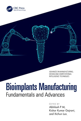 Bioimplants Manufacturing: Fundamentals and Advances by P. M., Abhilash