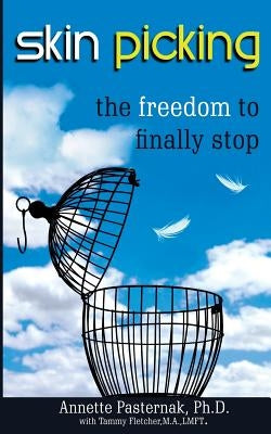 Skin Picking: The Freedom to Finally Stop by Fletcher M. a., Tammy