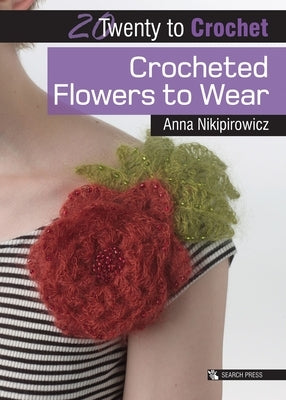 Crocheted Flowers to Wear by Nikipirowicz, Anna