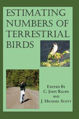 Estimating Numbers of Terrestrial Birds by Ralph, C. John
