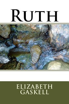 Ruth by Gaskell, Elizabeth Cleghorn