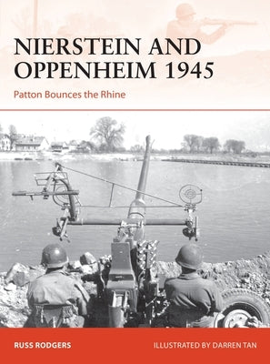 Nierstein and Oppenheim 1945: Patton Bounces the Rhine by Rodgers, Russ