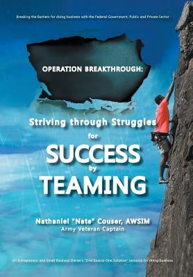 Operation Breakthrough: Striving Through Struggles for Success by Teaming by Couser Awsim, Nathaniel Nate