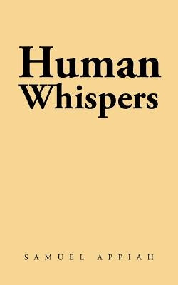 Human Whispers by Appiah, Samuel