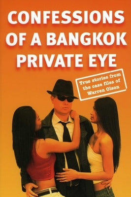 Confessions of a Bangkok Pi by Olson, Warren