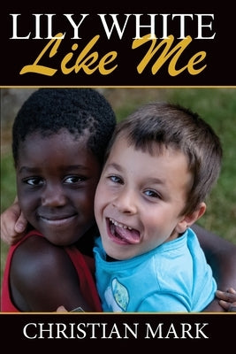 Lily White Like Me by Mark, Christian