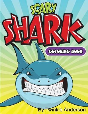 Scary Sharks Coloring Book by Anderson, Twinkie