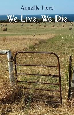 We Live, We Die by Herd, Annette